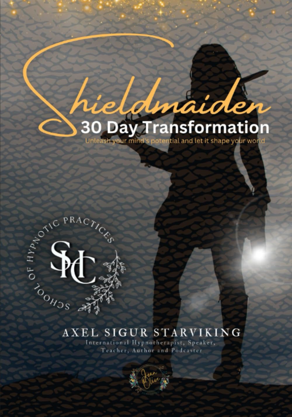 Shieldmaiden: 30 Day Transformation: Unleash your mind's potential and let it shape your world.