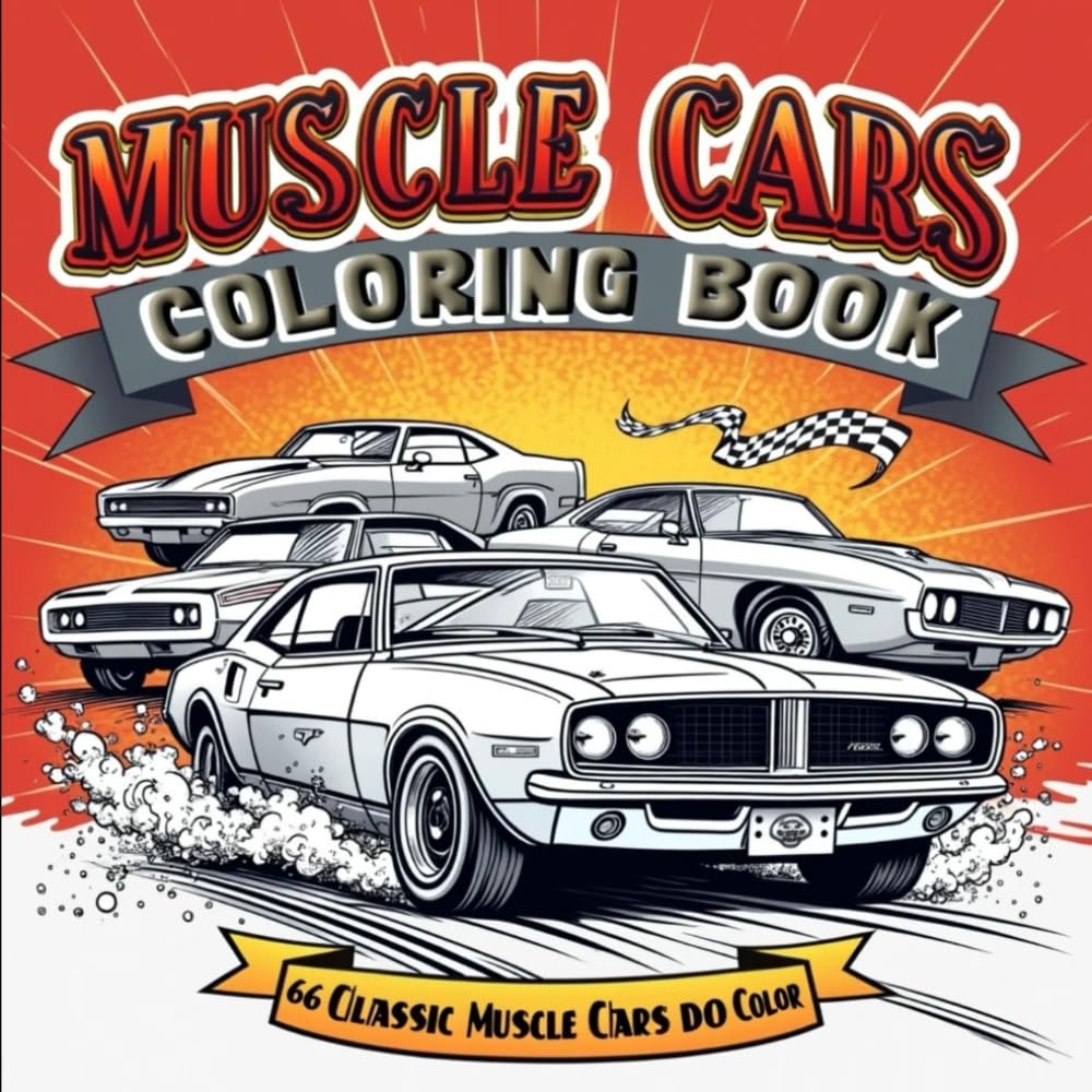Ultimate American Muscle Car Coloring Book: 56 Classic Cars from the 1960s to Today – A Coloring Adventure for All Ages