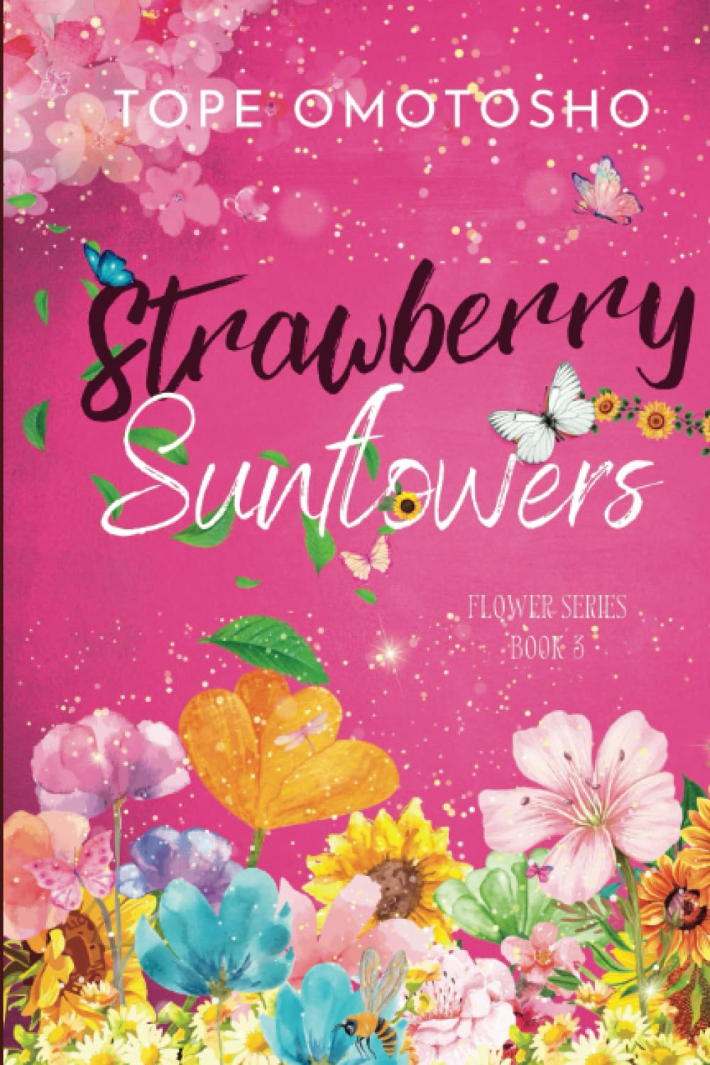 Strawberry Sunflowers: Christian Billionaire Romance (Flower Series)