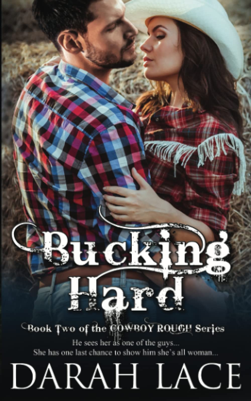 Bucking Hard: A Contemporary Western Erotic Friends to Lovers Romance with Light Bondage (Cowboy Rough)