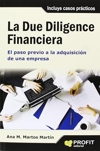 La due diligence financiera: El paso previo a la adquisición de una empresa (SIN COLECCION)
