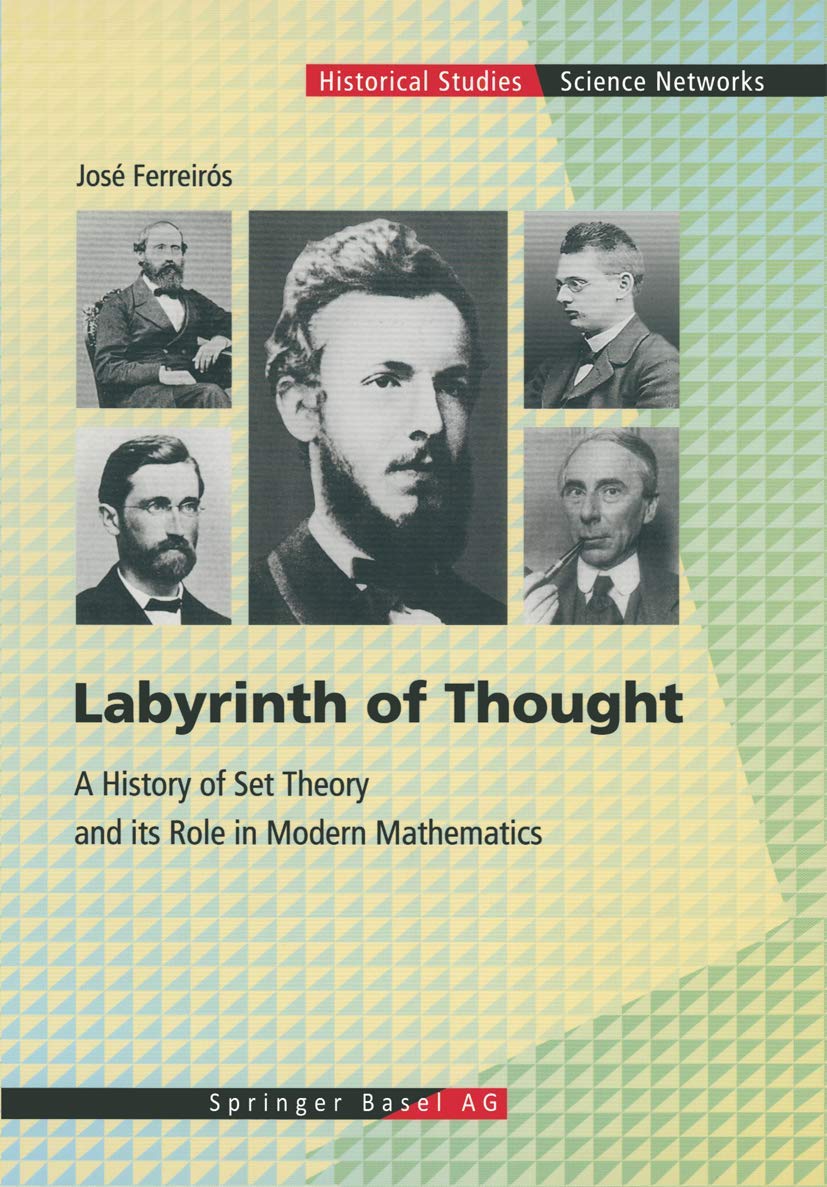 Buy Labyrinth of Thought: A History of Set Theory and Its Role in Modern Mathematics: 23 (Science Networks. Historical Studies) — BookShops.in