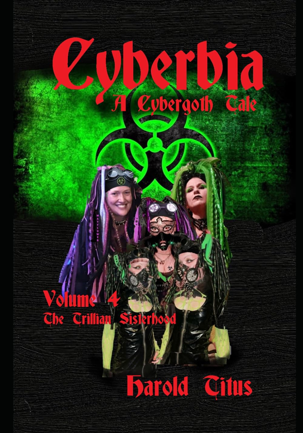 Cyberbia, A Cybergoth Tale: Volume 4. The Trillian Sisterhood.