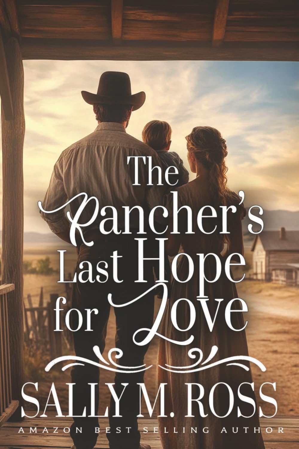 The Rancher's Last Hope for Love: A Western Historical Romance Book
