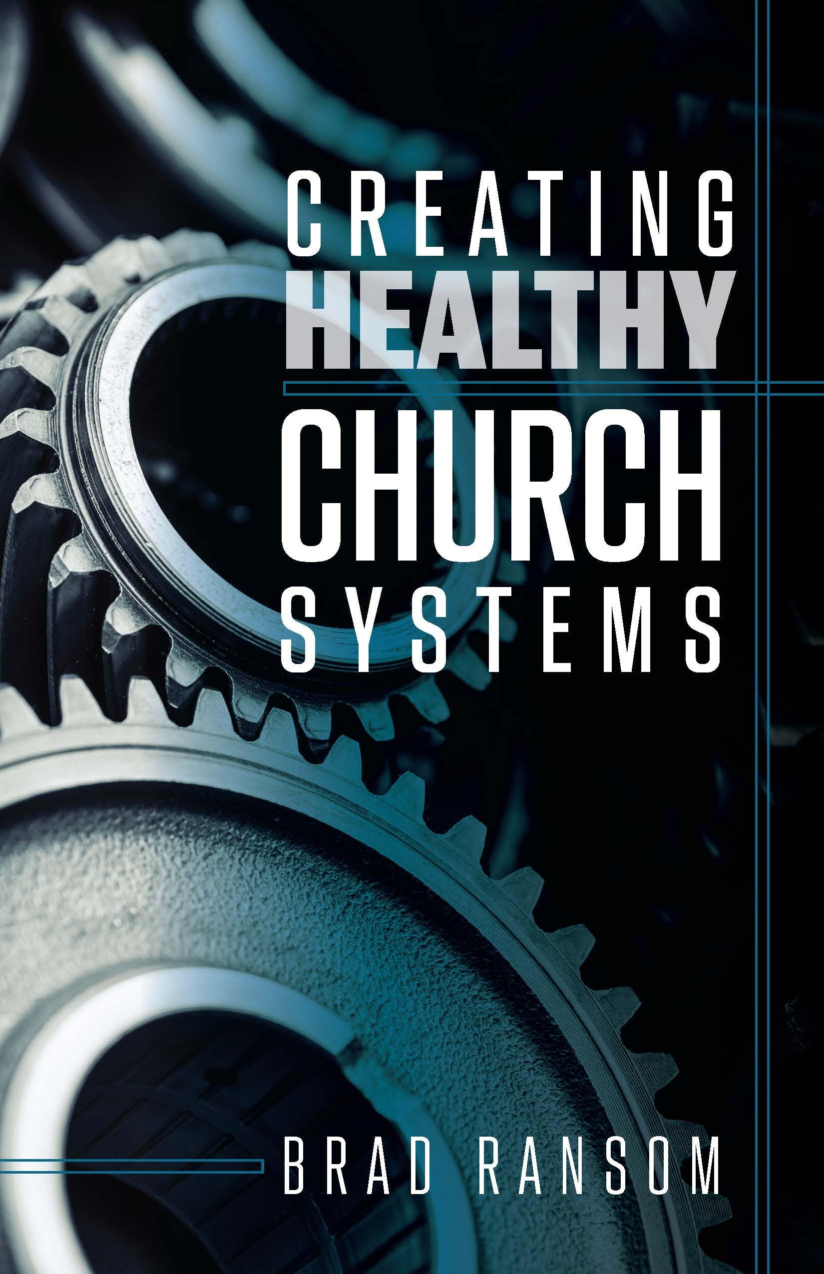 Creating Healthy Church Systems: Ransom, Brad: 9781614841777: Amazon ...