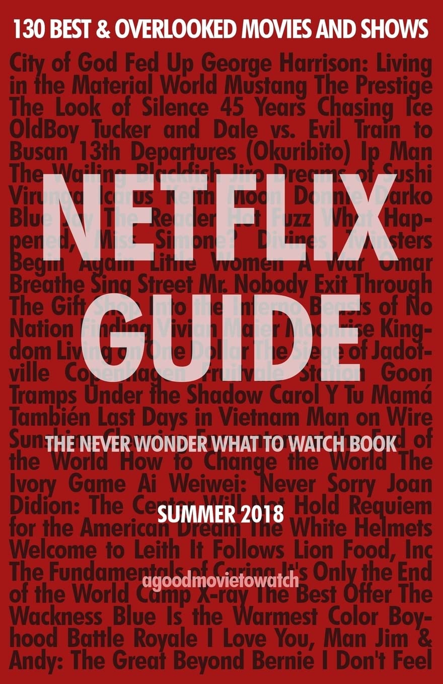 Netflix Guide: The Never Wonder What to Watch Book: 130 Best & Overlooked Movies and Shows