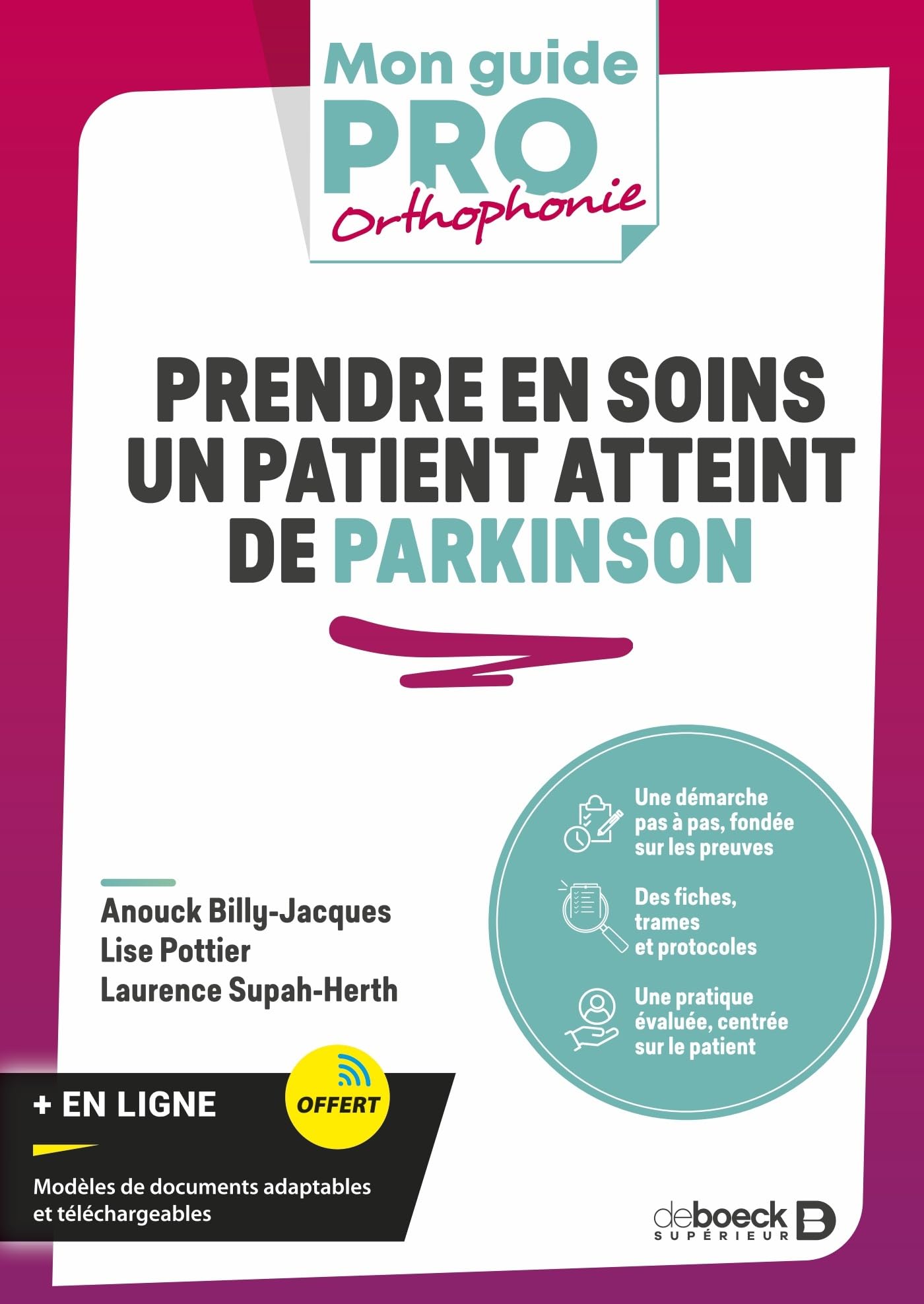 Prendre en soins un patient atteint de Parkinson: Rappels pratiques, fiches, trames, protocoles