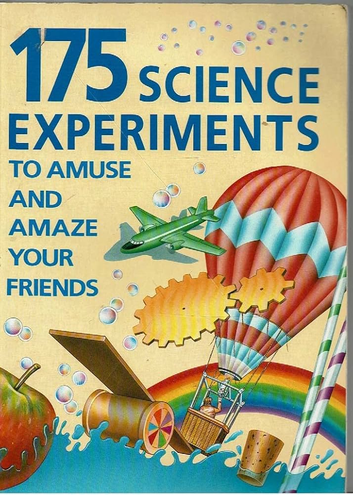 175 Science Experiments to Amuse and Amaze Your Friends: Walpole