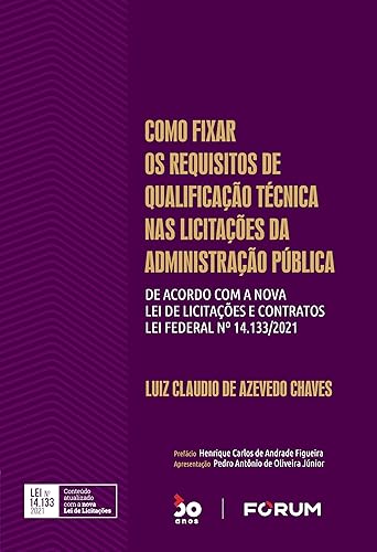 Como Fixar os Requisitos de Qualificação Técnicas nas Licitações da Administração Pública: De acordo com a nova lei de licitações e contratos - Lei Federal n° 14.133/2021