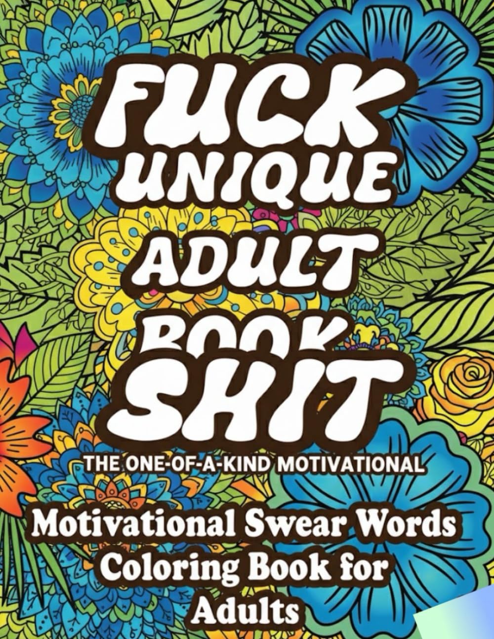 Adult Book of Swear Words – The One-of-a-Kind Motivational: Adult Coloring Book