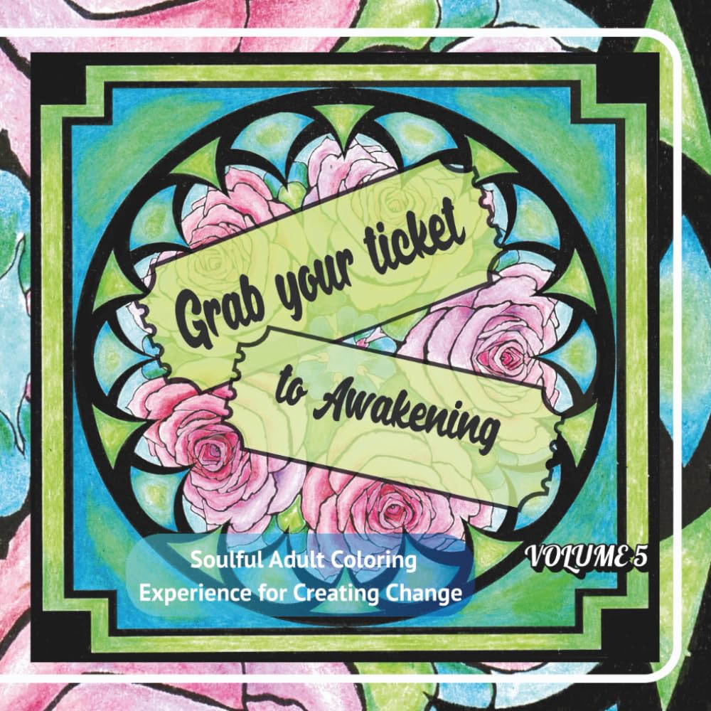 Grab your ticket to Awakening: Soulful Adult coloring Expirence for creating change