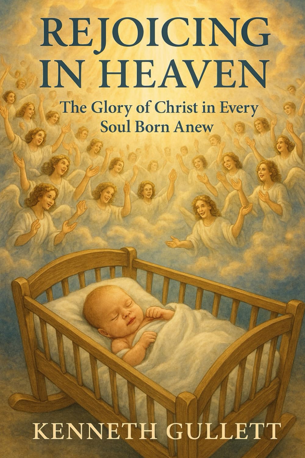 Rejoicing in Heaven: The Glory of Christ in Every Soul Born Anew