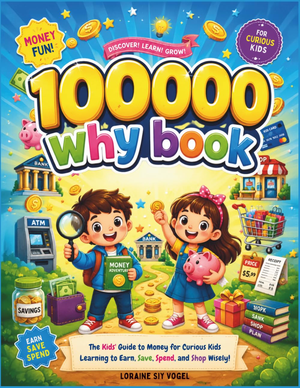 100000 why book: The Kids' Guide to Money for Curious Kids Learning to Earn, Save, Spend, and Shop Wisely