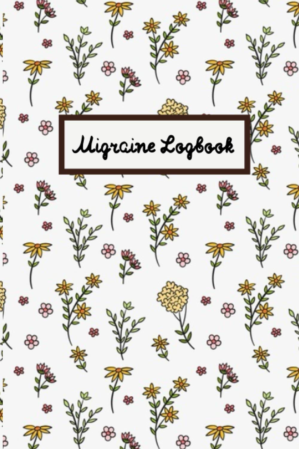 Migraine Logbook: Migraine Log Book | Headache Journal | Migraine Notebook For Headache Sufferers | Migraine Pain Level Tracker: Headache Tracking ... Management Diary, Chronic Pain Tracker