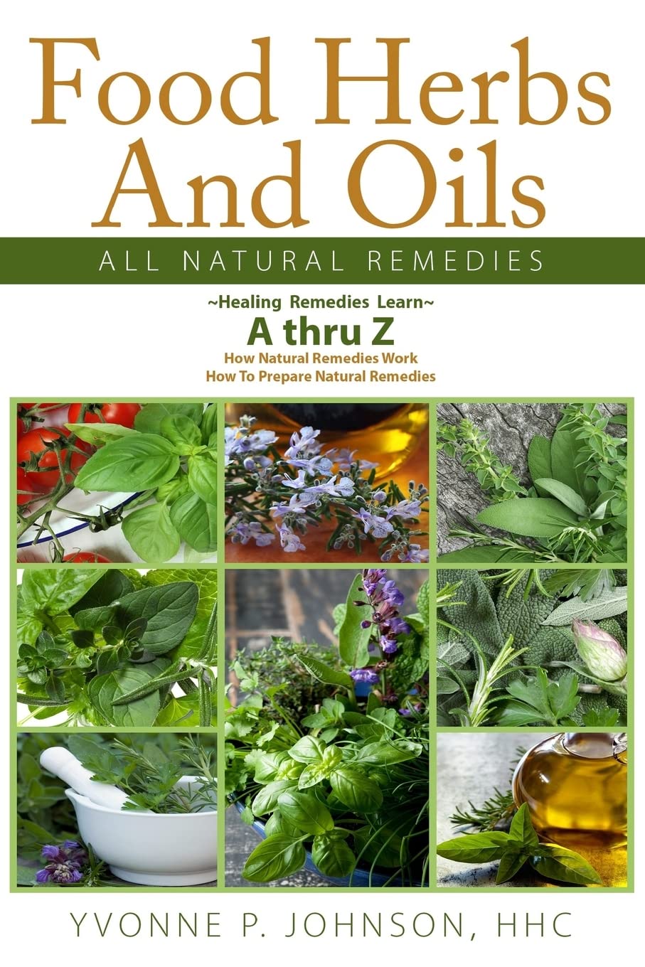 Food Herbs And Oils: All Natural Remedies