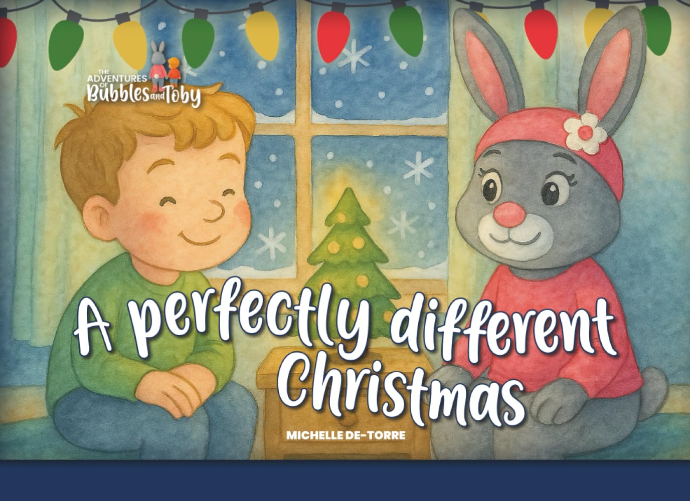 The Adventure's of Bubbles and Toby: A Perfectly Different Christmas