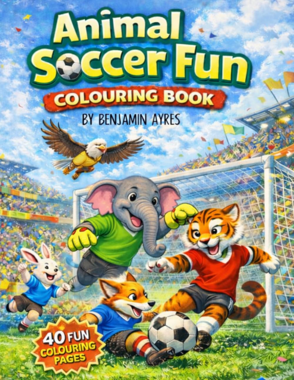 Animal Soccer Fun Colouring Book: 40 Fun and Easy Animal Soccer Colouring Pages for Kids – Cute Animals Playing Football for Relaxation, Creativity and Fun (Football Fun Colouring Books)