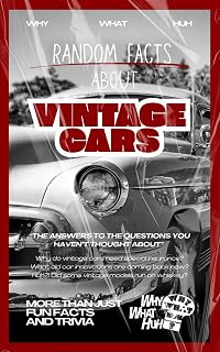 Random Facts About Vintage Cars: More Than Just Fun Facts and Trivia About Classic Cars