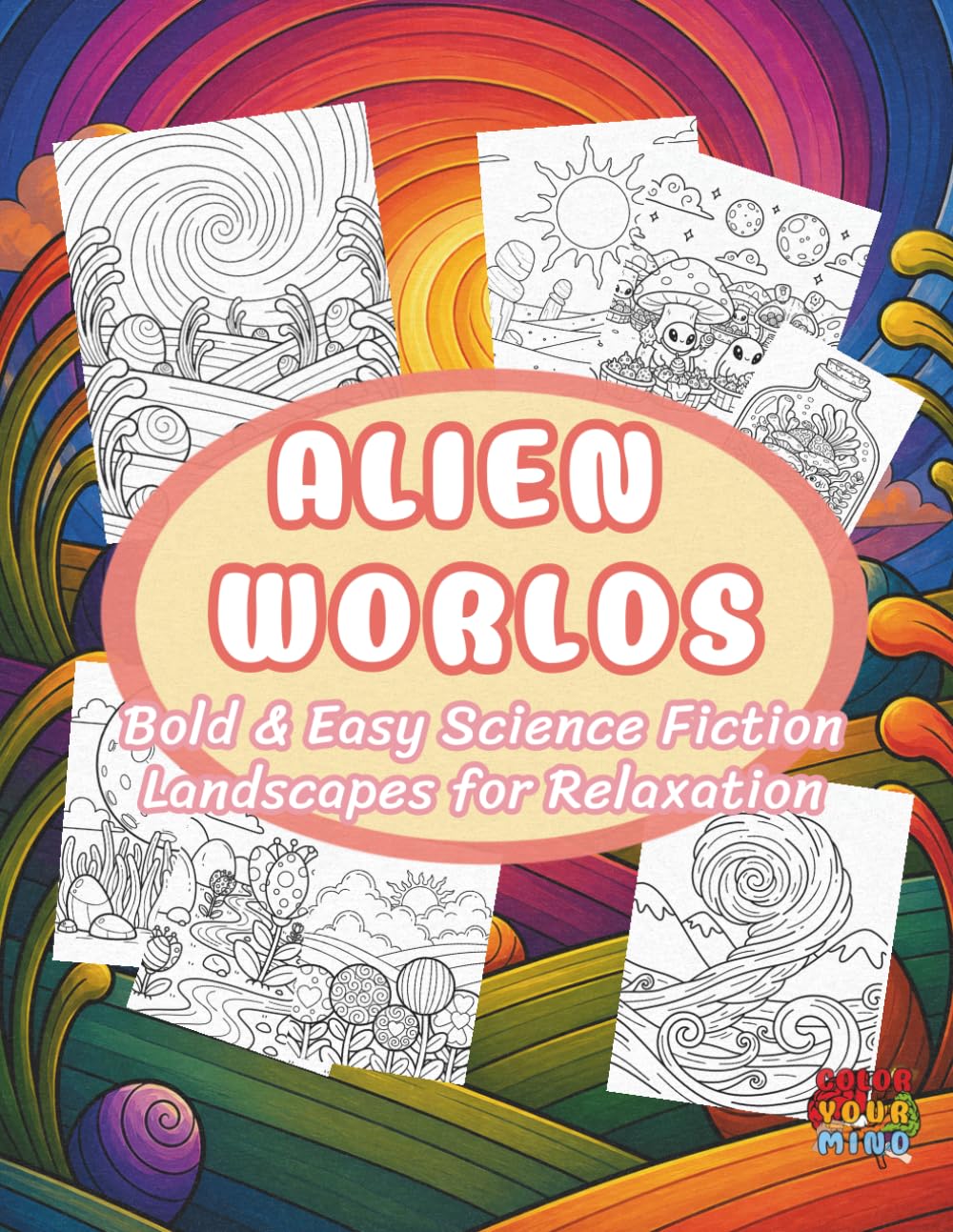 Alien Worlds: Bold & Easy Science Fiction Landscapes for Relaxation (Celestial Worlds)