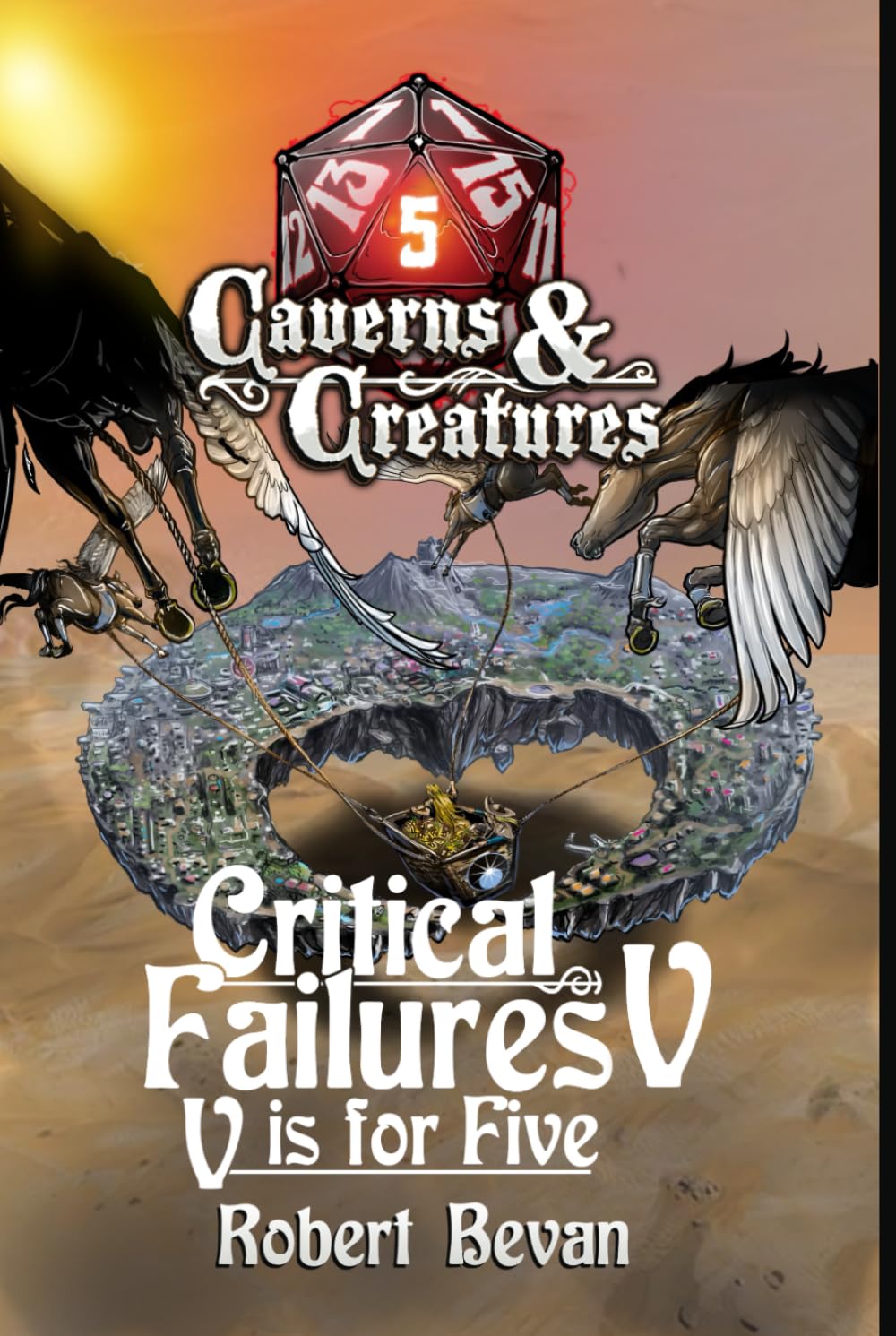 Critical Failures V (Caverns and Creatures)