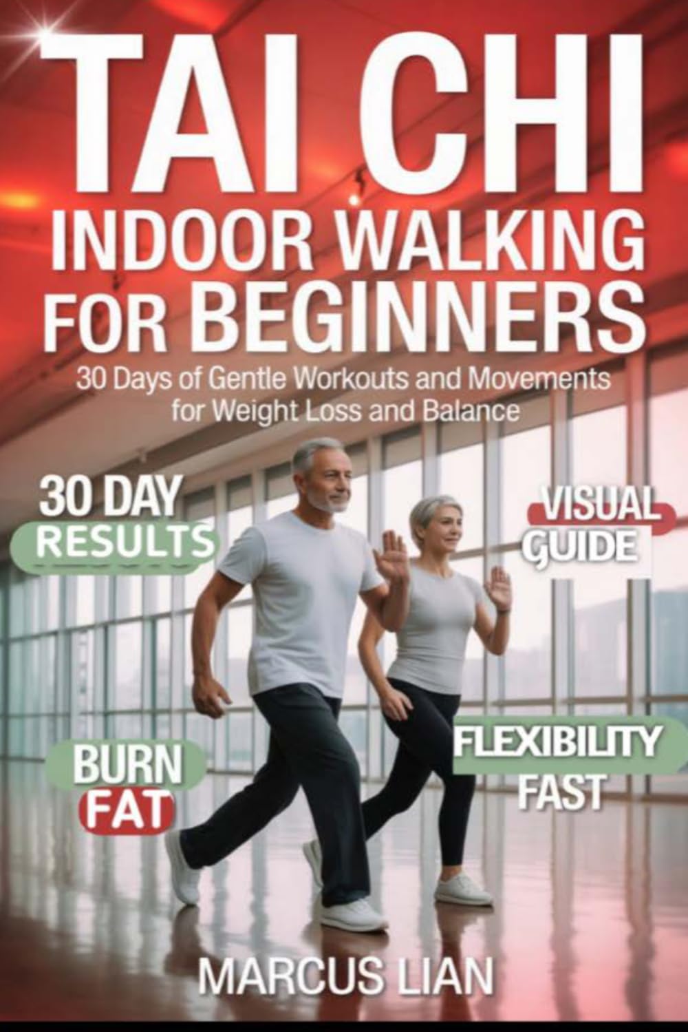 Tai Chi Indoor Walking for Beginners: 30 Days of Gentle Workouts and Movements for Weight Loss and Balance