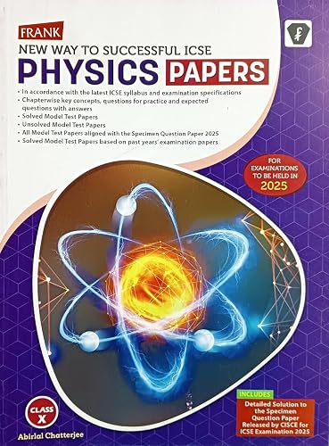FRANK WAY TO SUCCESSFUL ICSE PHYSICS PAPERS CLASS 10 (2025 EXAMINATION)