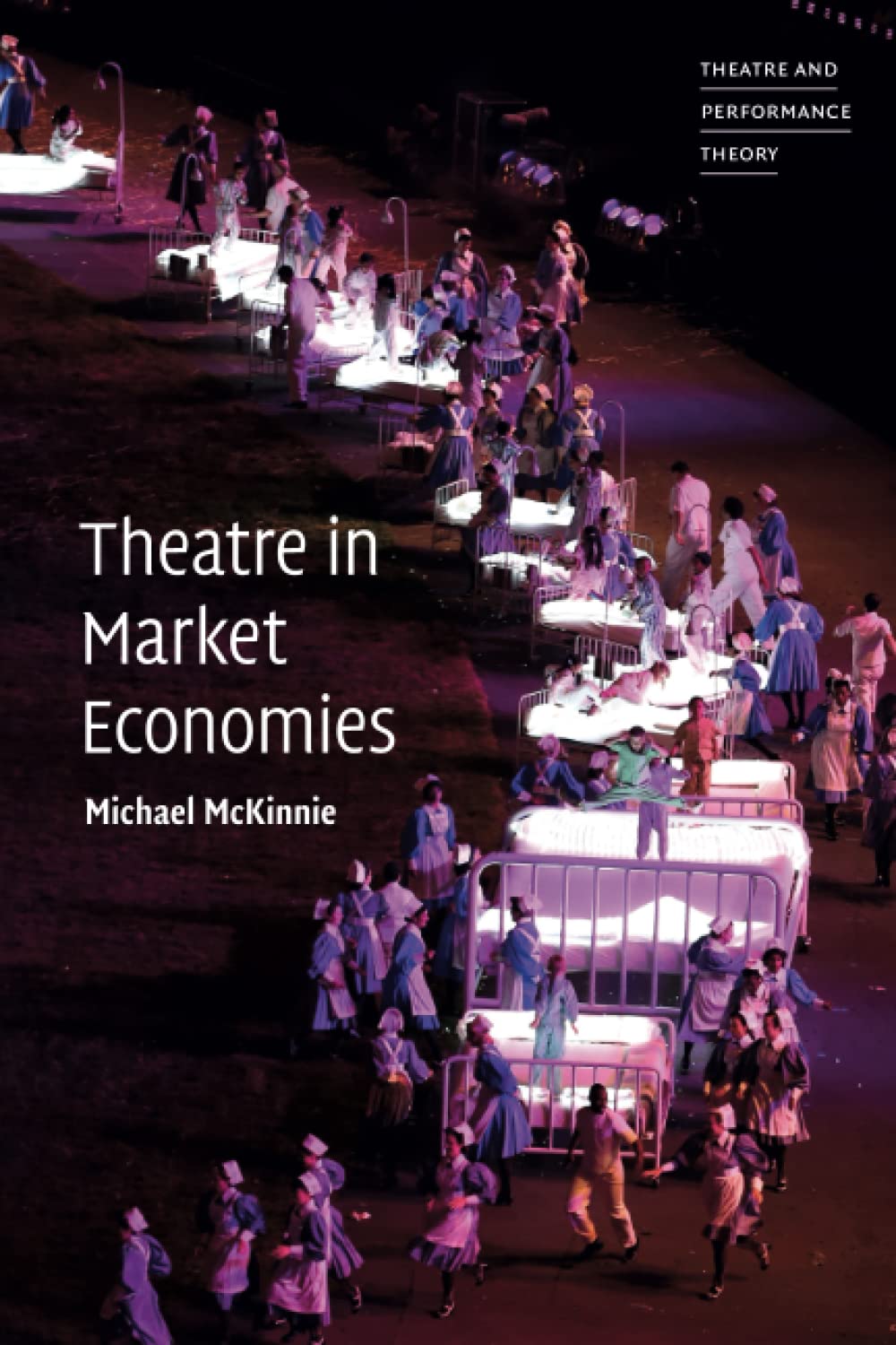 Theatre in Market Economies (Theatre and Performance Theory)