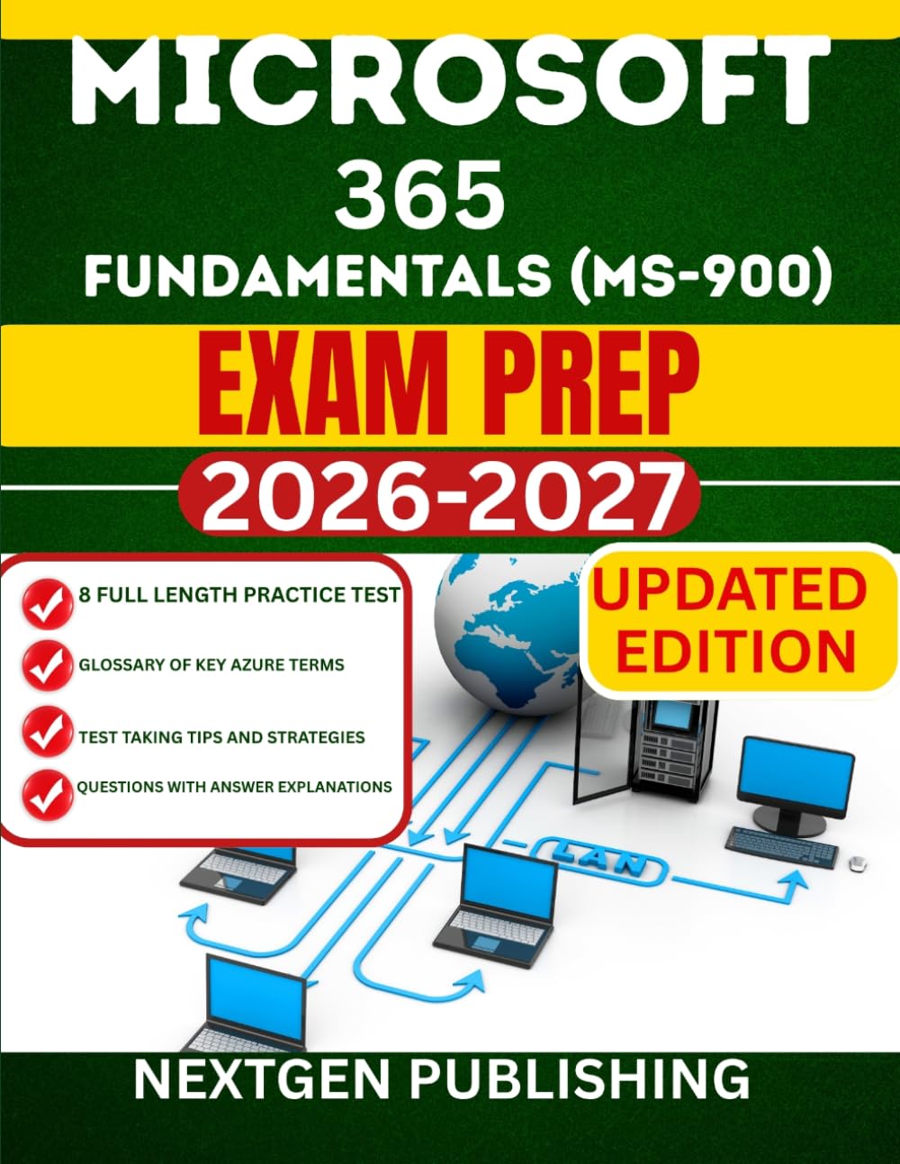 MICROSOFT 365 FUNDAMENTALS (MS -900) EXAM PREP: Step-by-Step Preparation Guide with Realistic Practice Questions and Answers