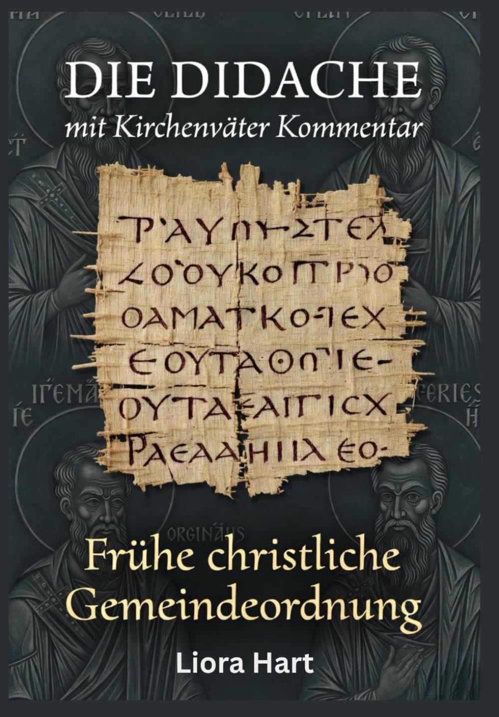 Die Didache mit Kirchenväter Kommentar: Frühe christliche Gemeindeordnung: Vollständige Ausgabe der apostolischen Lehre und patristischer Kommentare