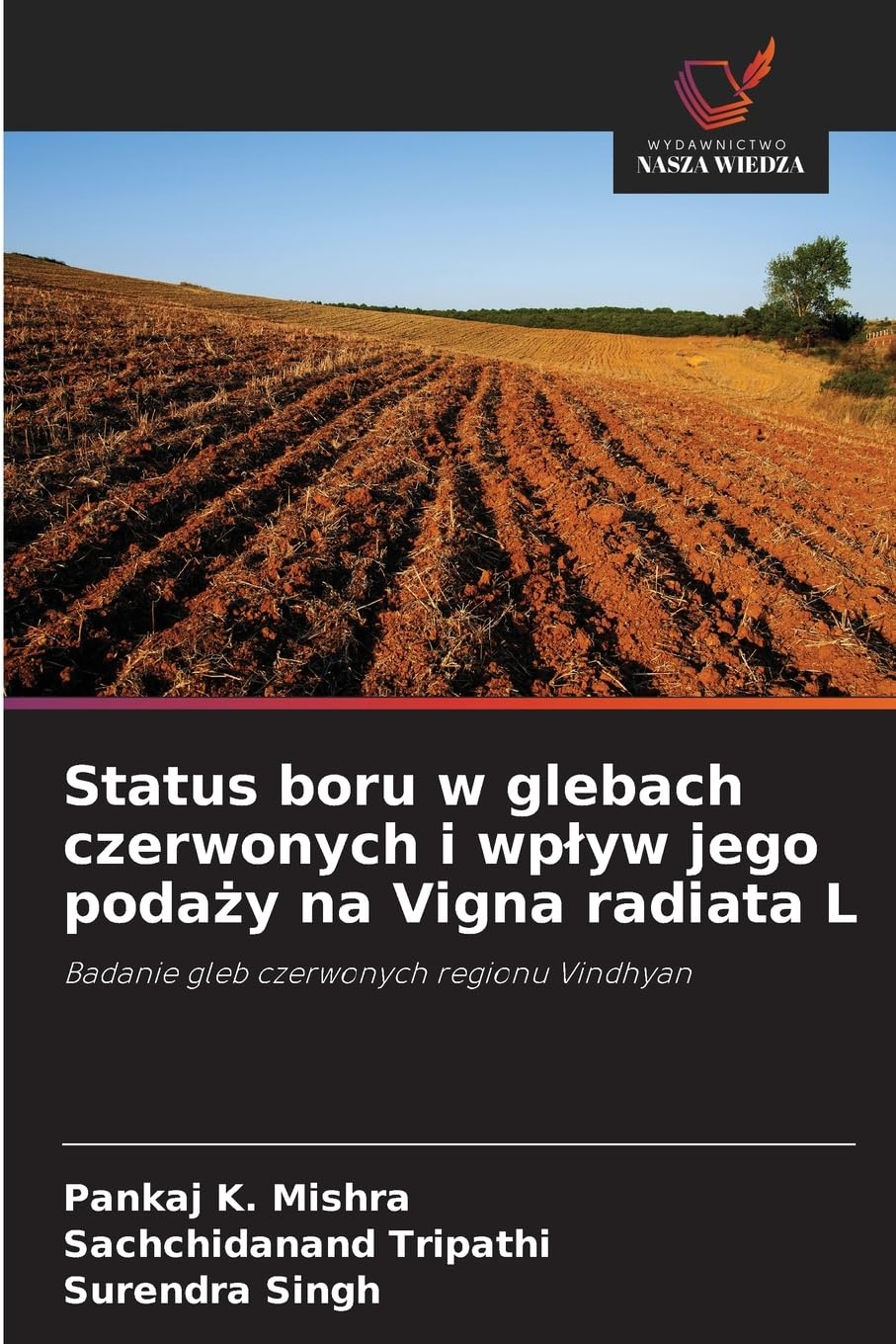 Status boru w glebach czerwonych i wplyw jego podaży na Vigna radiata L: Badanie gleb czerwonych regionu Vindhyan