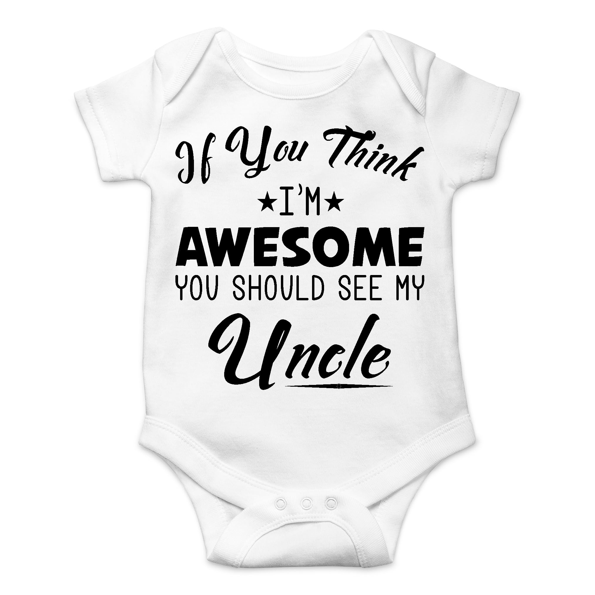 AW Fashions If You Think, I'm Awesome You Should See My Uncle Baby Bodysuit Cute Newborn Romper Boy Outfit