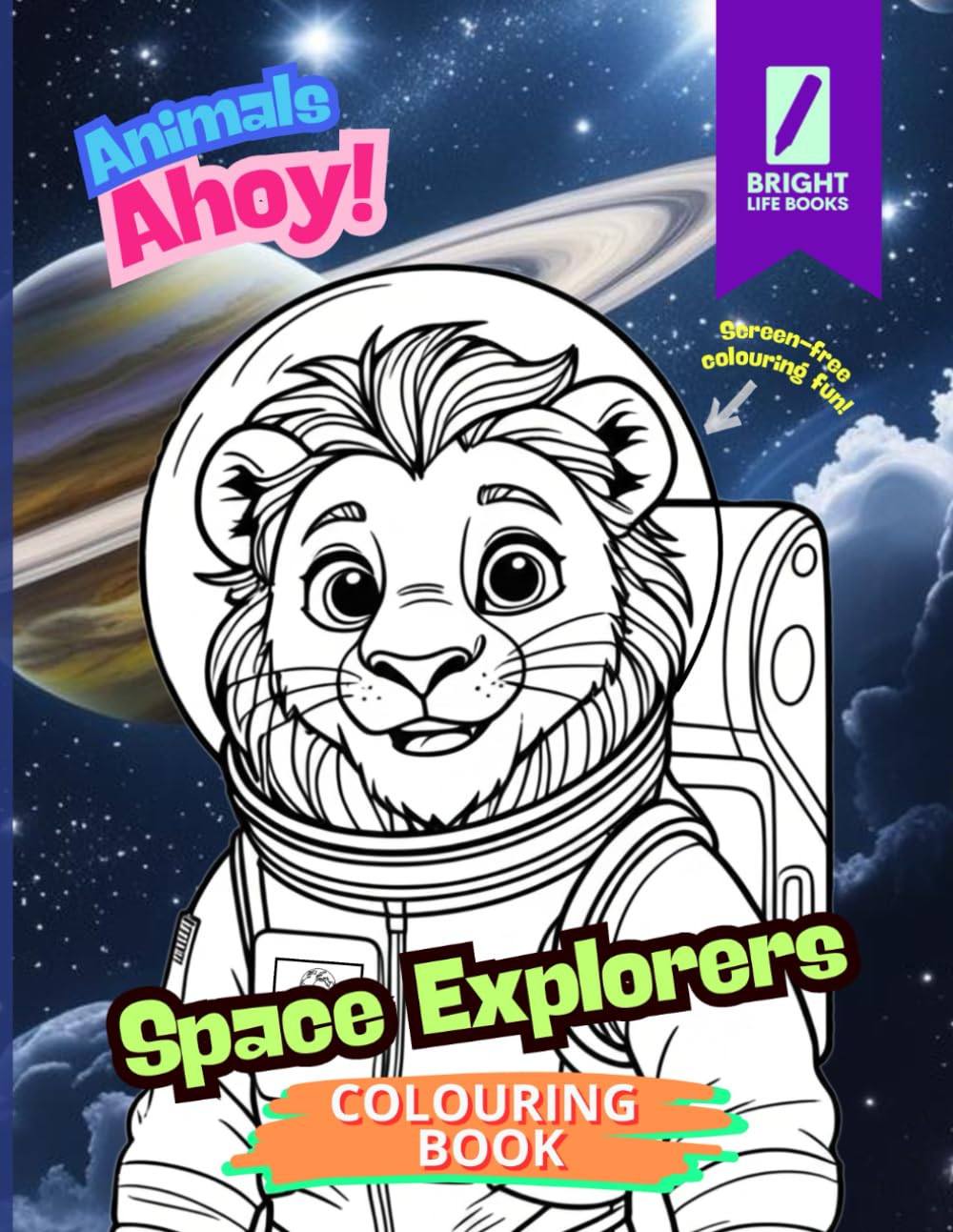 Animals Ahoy! Space Explorers: A space-themed colouring book full of animal adventurers