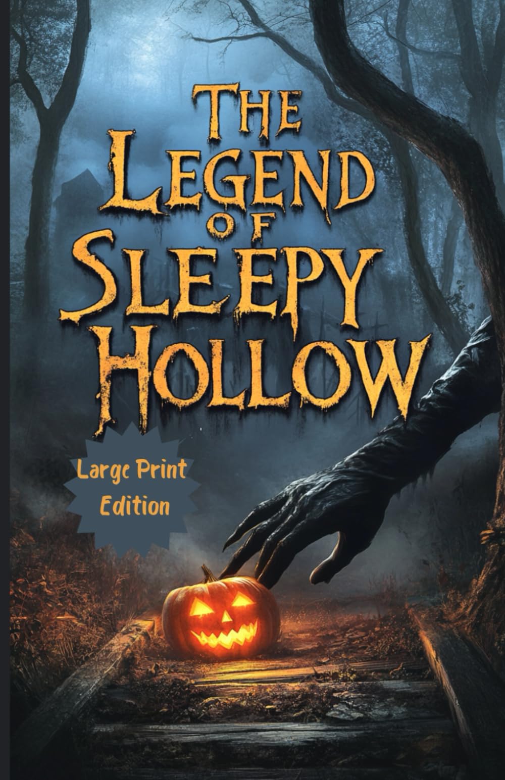The Legend of Sleepy Hollow – Large Print Edition: A Timeless Tale of Mystery, Folklore, and the Supernatural