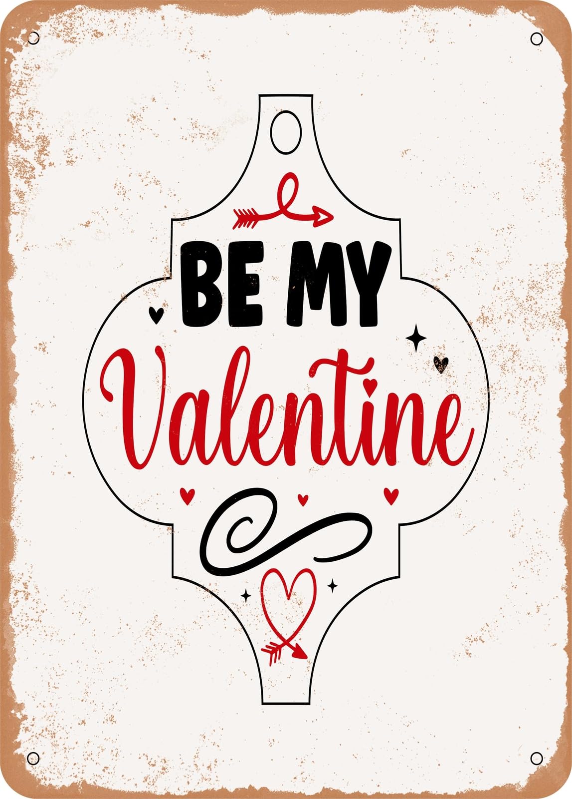 Metal Sign - Be My Valentine-01-2 - Vintage Rusty Look home decor