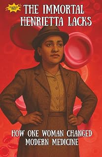 The Immortal Henrietta Lacks: How One Woman Changed Modern Medicine