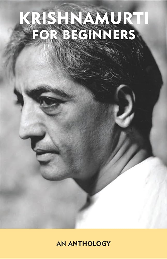 Krishnamurti for Beginners An Anthology: J Krishnamurt