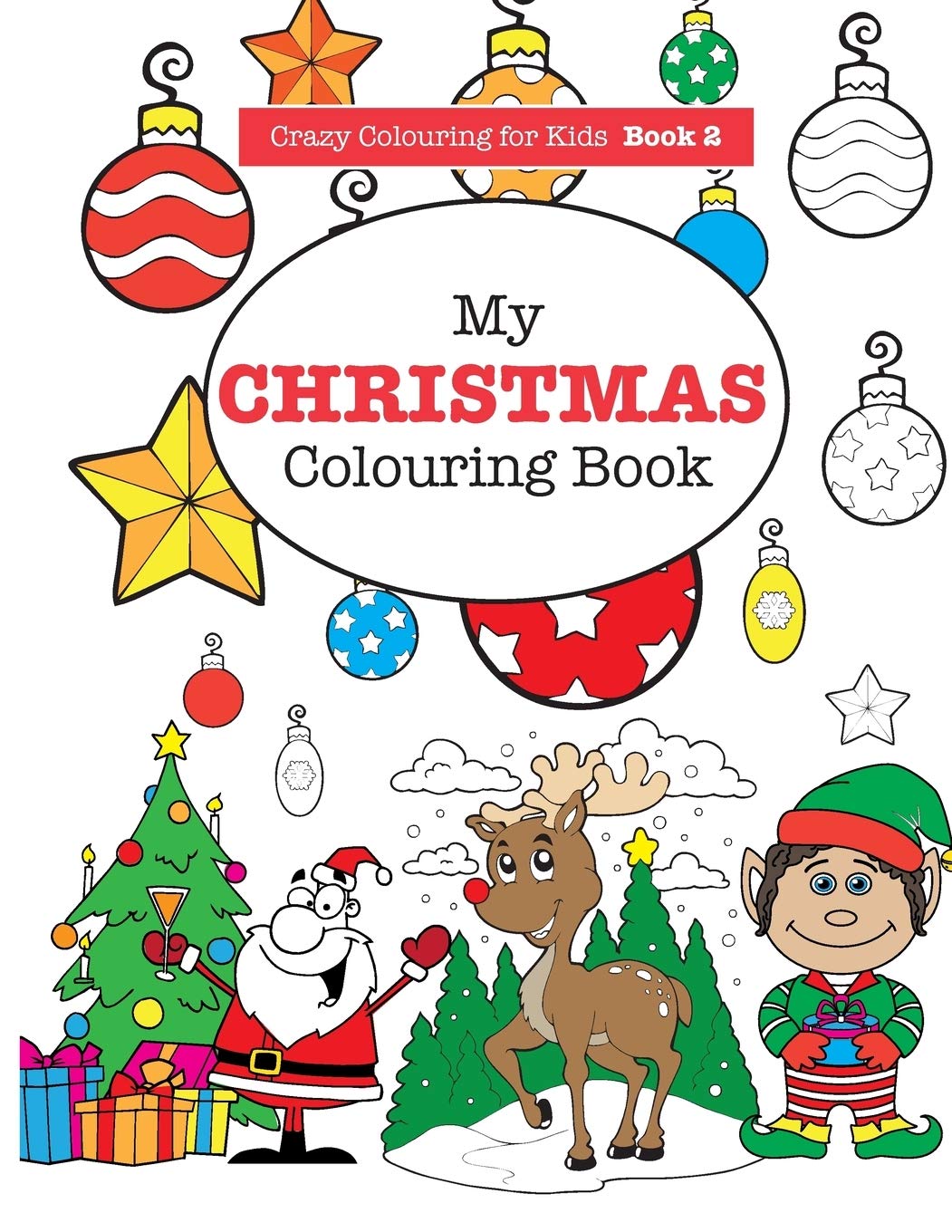 My Christmas Colouring Book: Volume 2 (Crazy Colouring For Kids)