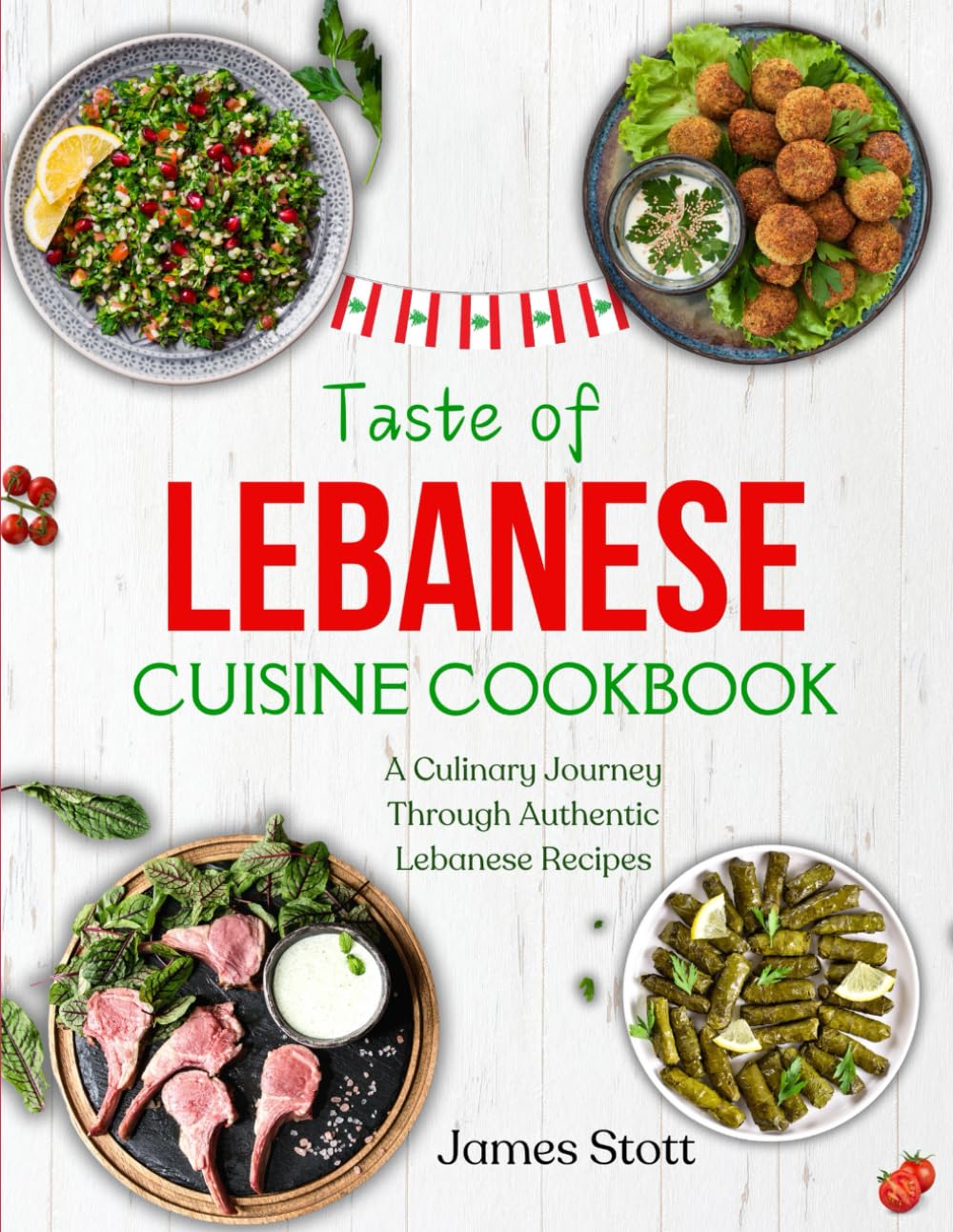 Taste of Lebanese Cuisine Cookbook: A Culinaary Journey Through Authentic Lebanese Recipes (Around the World in Tasty Ways)      Paperback – November 12, 2024