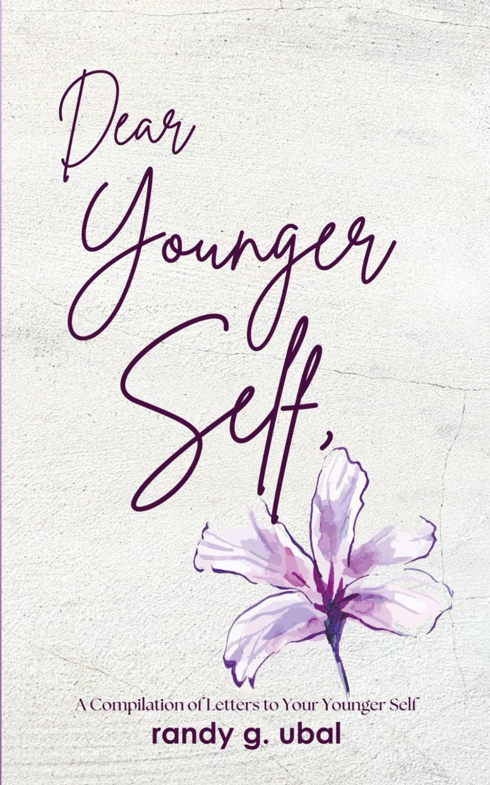 Dear Younger Self: A Compilation of Letters to Your Younger Self