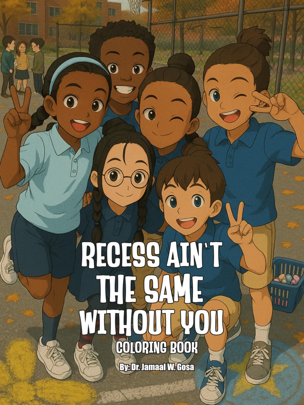 "Recess Ain't The Same Without You" Coloring Book