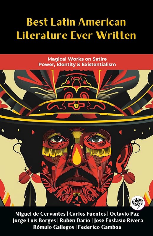 La mejor literatura latinoamericana jamás escrita: obras mágicas sobre sátira, poder, identidad y existencialismo (¡incluidos Don Quijote, Doña Bárbara, Azul y más!) (Grapevine Books) (Edición en español)