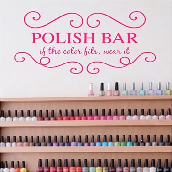 Polish Bar if The Color fits wear it Nail Beauty Salon Wall Vinyl Decal Sticker Quote Decor Decoration 24"x 11" Pink