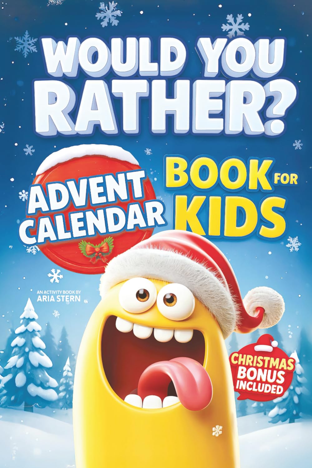 Would You Rather? Advent Calendar Book for Kids: A 24-Day Countdown with Silly & Hilarious Games and Tricky Questions for an Unforgettable Christmas .