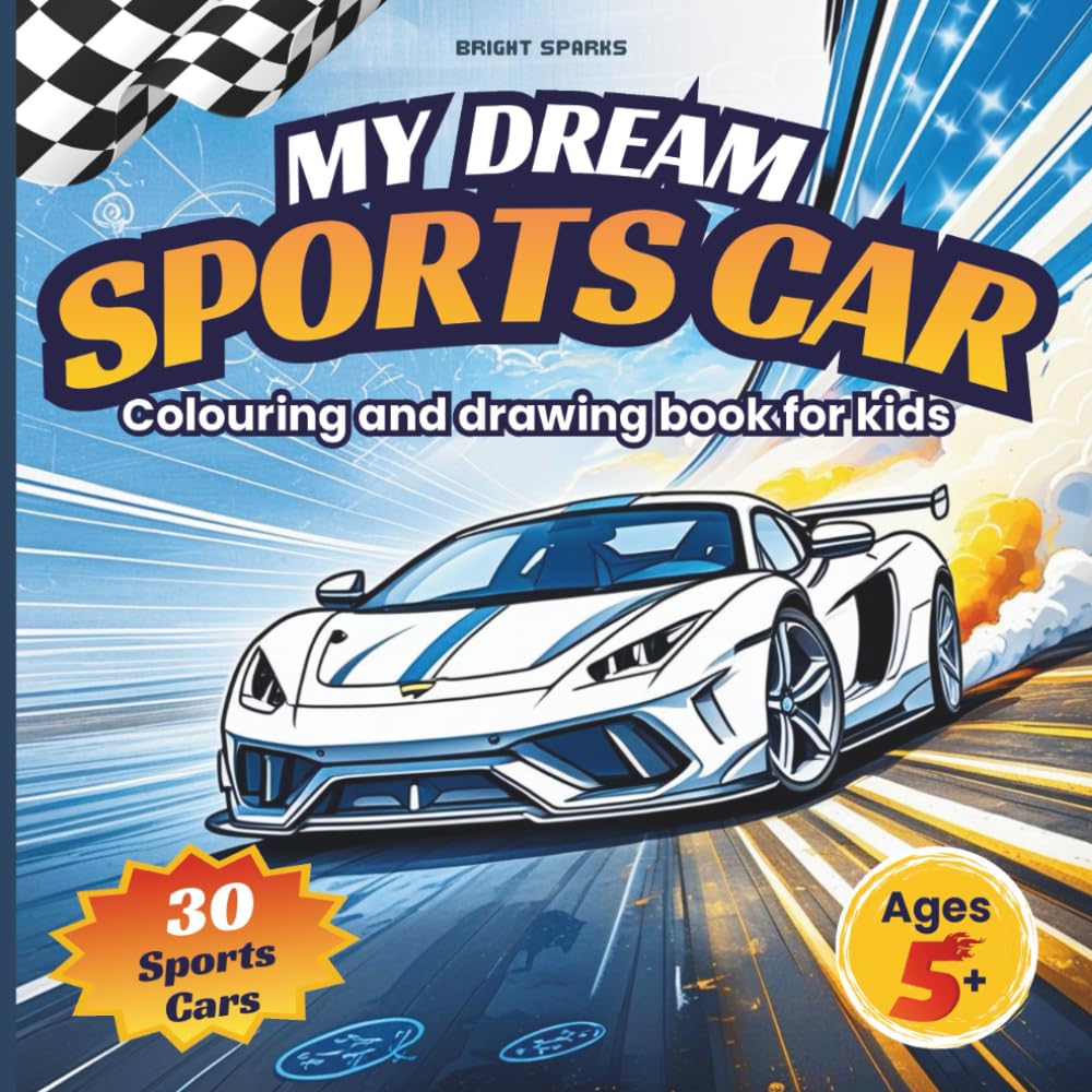 My Dream Sports Car: Colouring and Drawing book for kids