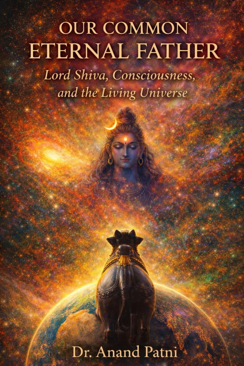 Our Common Eternal Father: Lord Shiva, Consciousness, and the Living Universe