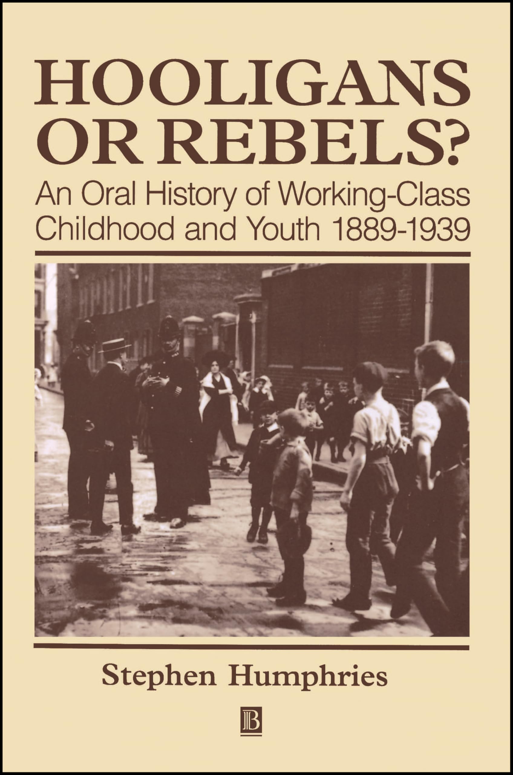 Hooligans or Rebels: Oral History of Working Class Childhood and