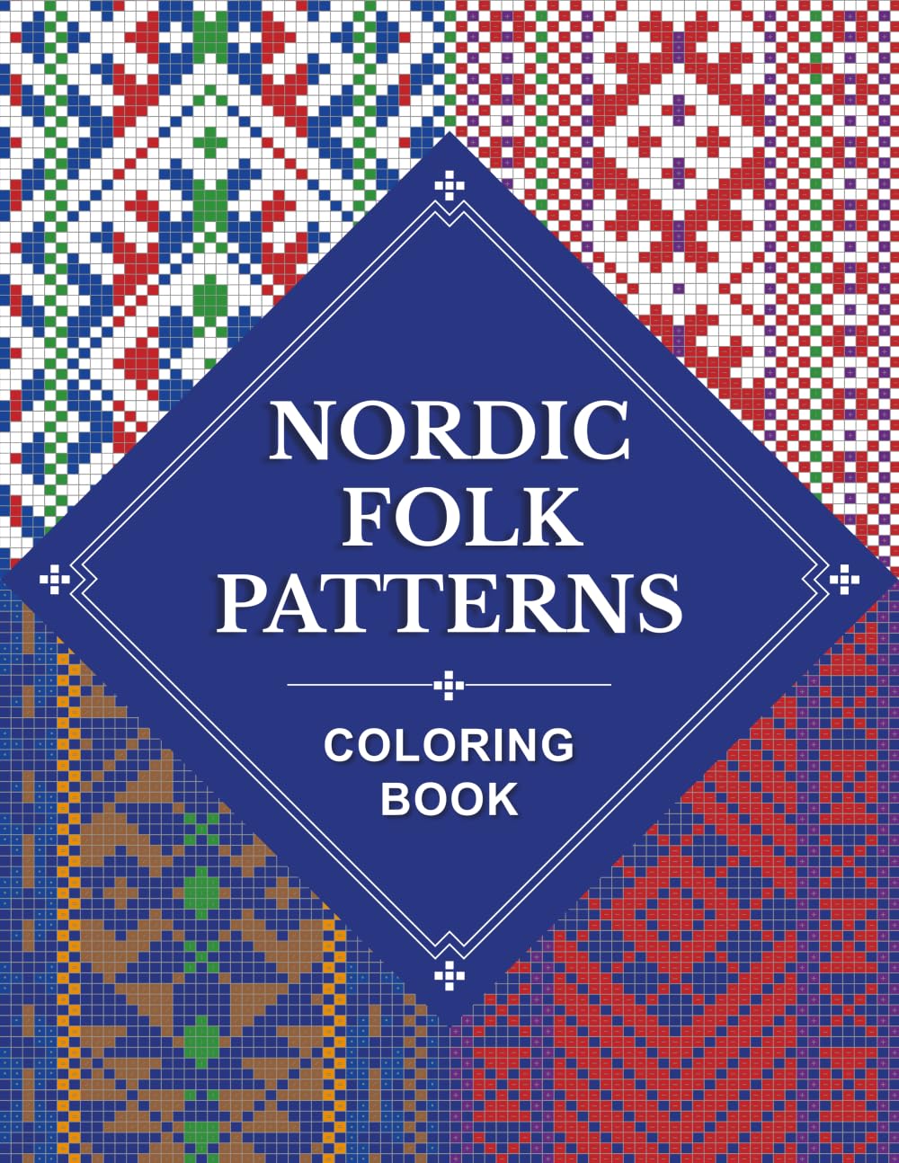 Nordic Folk Patterns Coloring Book: 50 Traditional Nordic Designs to Color with Symbols and Grids