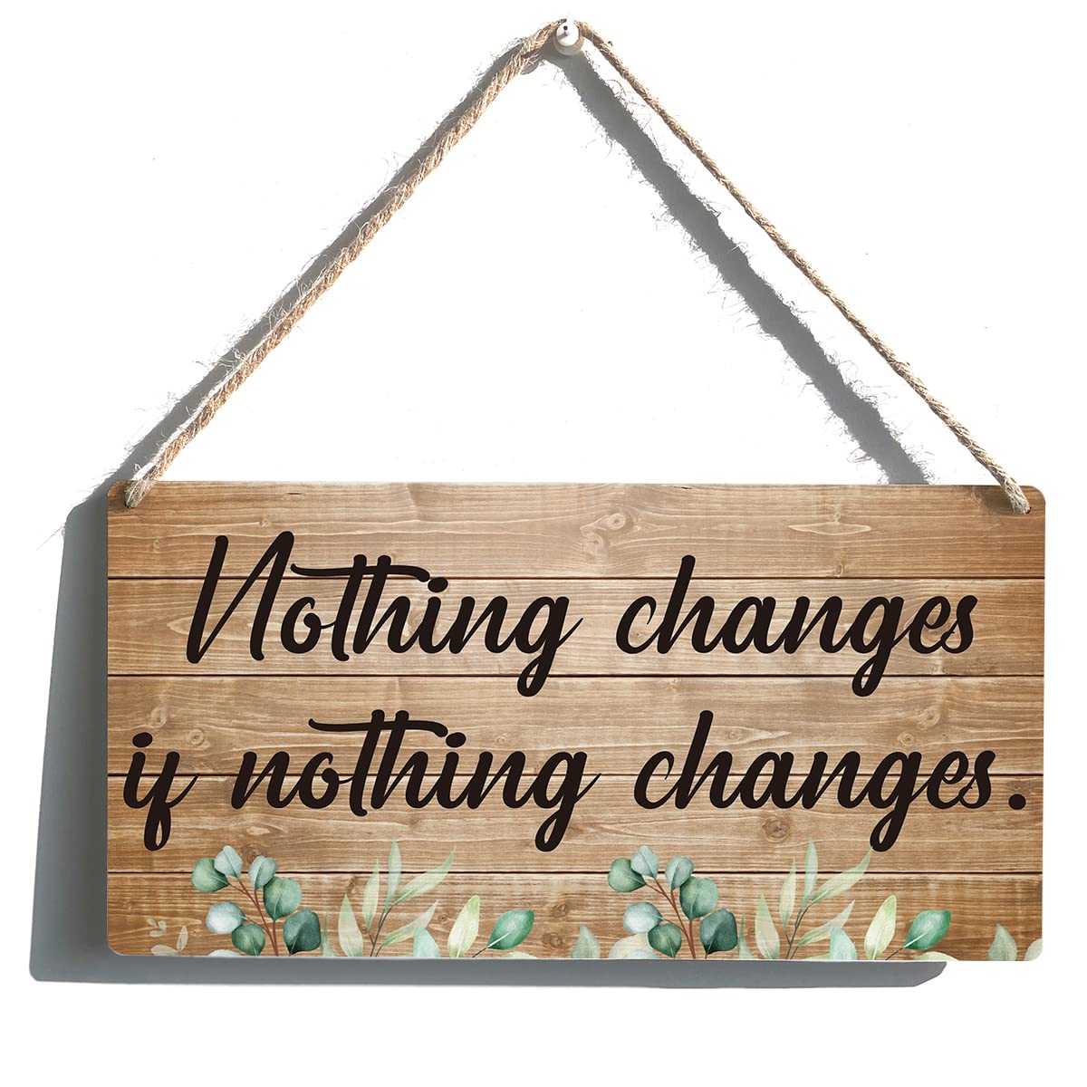 Nothing Changes if Nothing Changes Sign Farmhouse Wooden Hanging Sign Rustic Retro Wall Art Decor Home Office Decoration 12 x 6 Inches