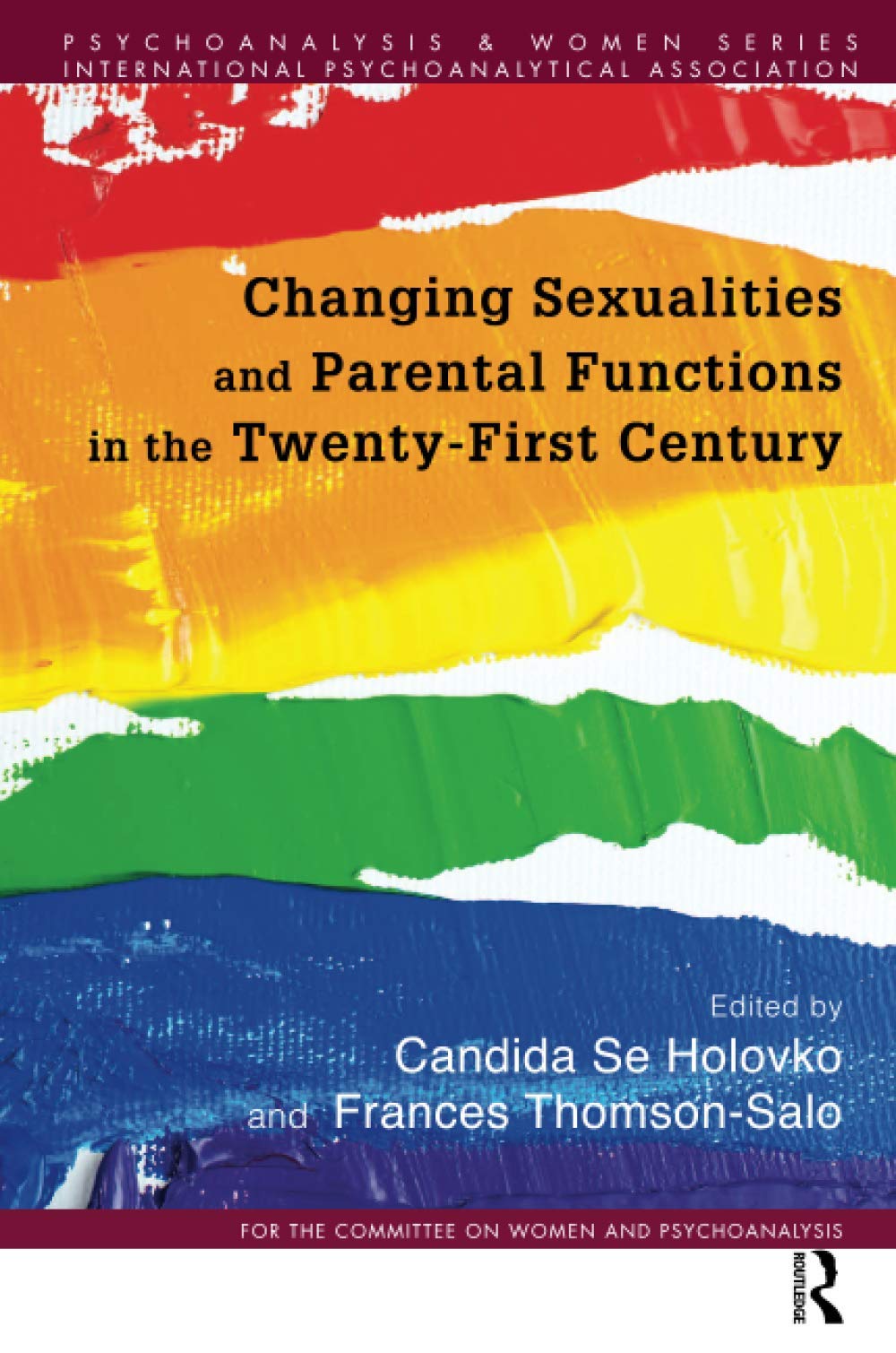 Changing Sexualities and Parental Functions in the Twenty-First Century (Psychoanalysis and Women Series)