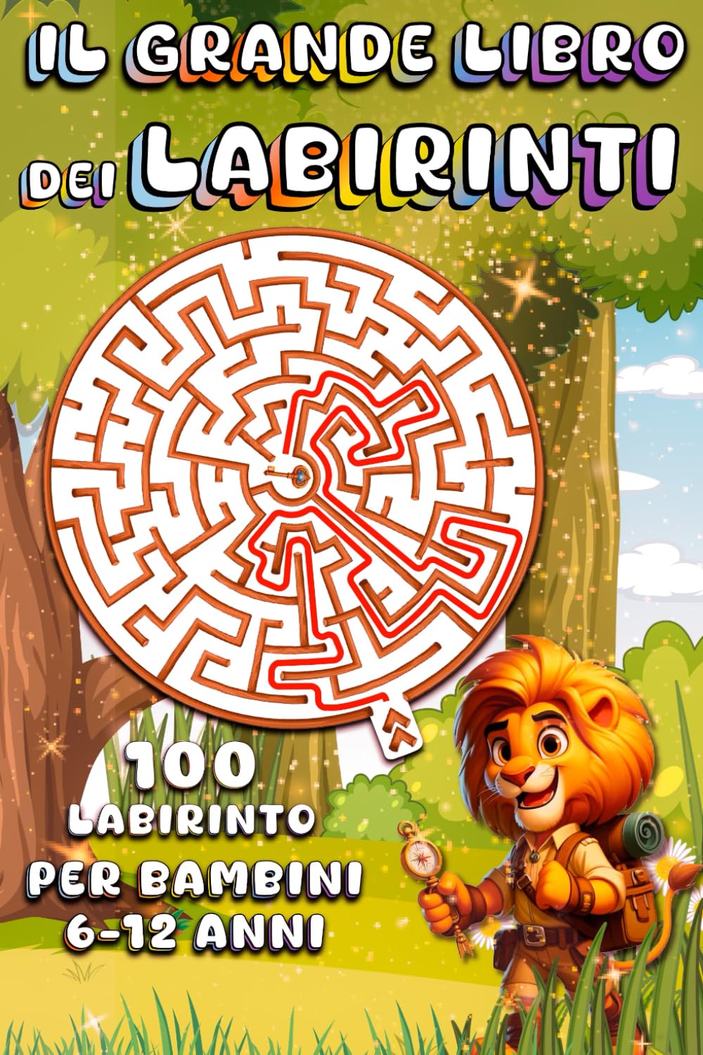 Il Grande Libro Dei Labirinto per Bambini: Libro Labirinto per Bambini 8-12 anni, edizione colorata con 100 diversi labirinti da risolvere facilmente a difficile.